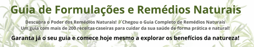 Guia de Remédios Naturais e Formulações Caseiras