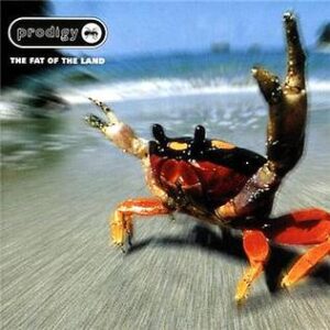 The Fat of the Land" - The Prodigy