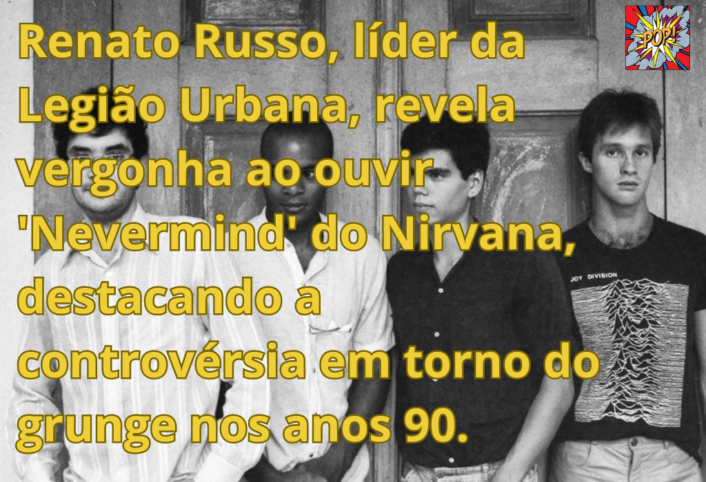 Renato Russo e o Grunge: A Controvérsia de 'Nevermind' e a Dissidência Musical