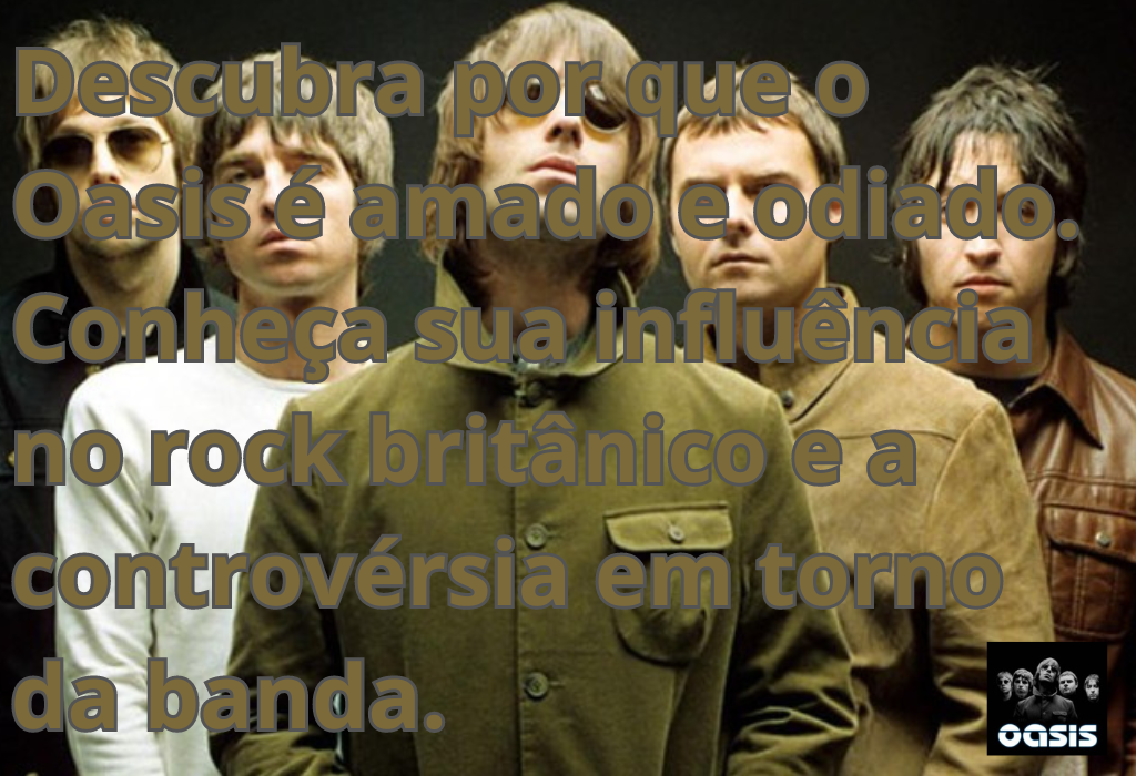 Oasis: Ícones do Rock Britânico ou Superestimados? Explorando a Controvérsia