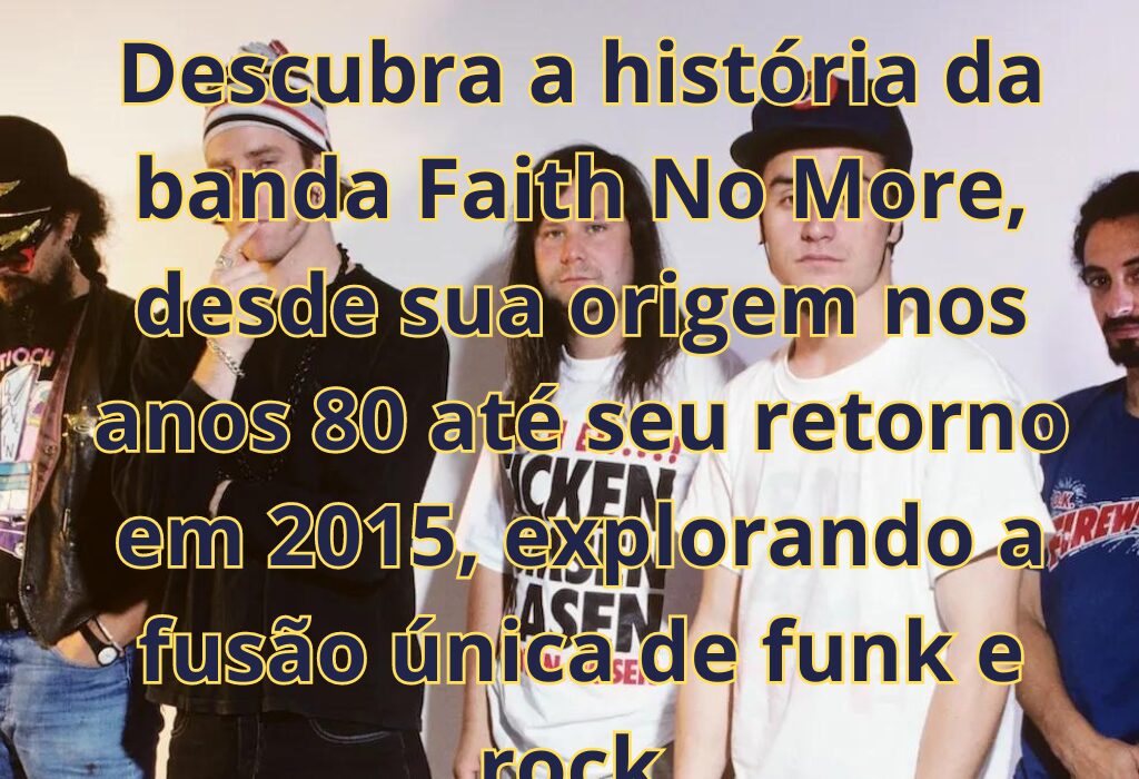 Faith No More: A Evolução da Fusão de Funk com Rock