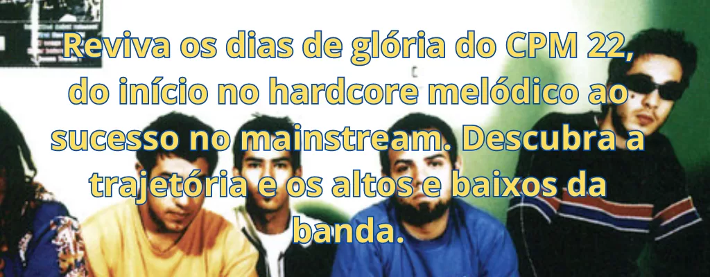 Reviva os dias de glória do CPM 22, do início no hardcore melódico ao sucesso no mainstream. Descubra a trajetória e os altos e baixos da banda.